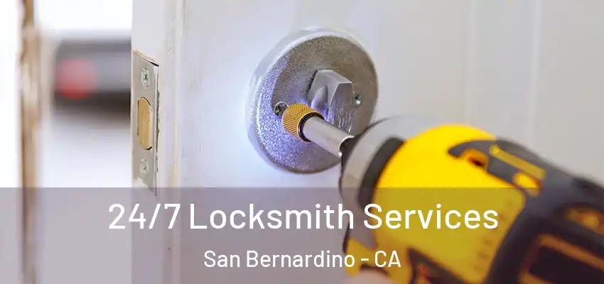  24/7 Locksmith Services San Bernardino - CA