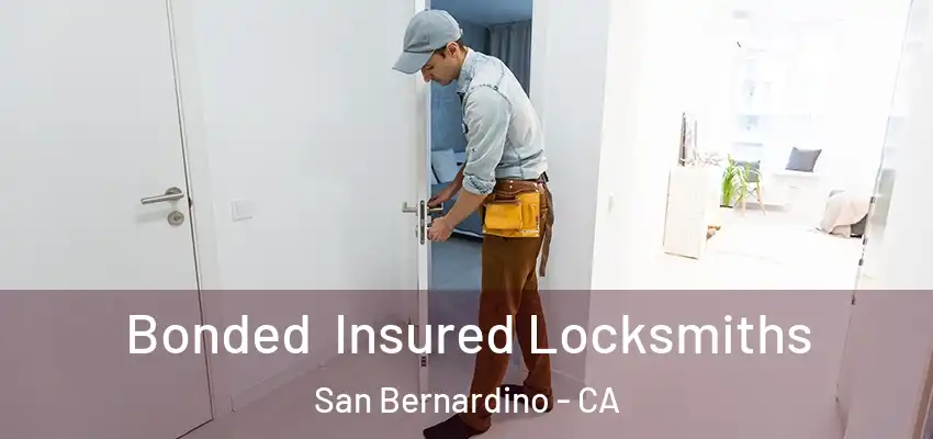  Bonded Insured Locksmiths San Bernardino - CA
