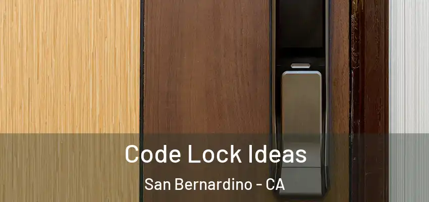  Code Lock Ideas San Bernardino - CA