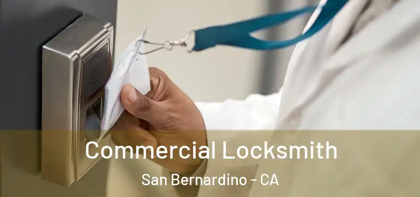  Commercial Locksmith San Bernardino - CA