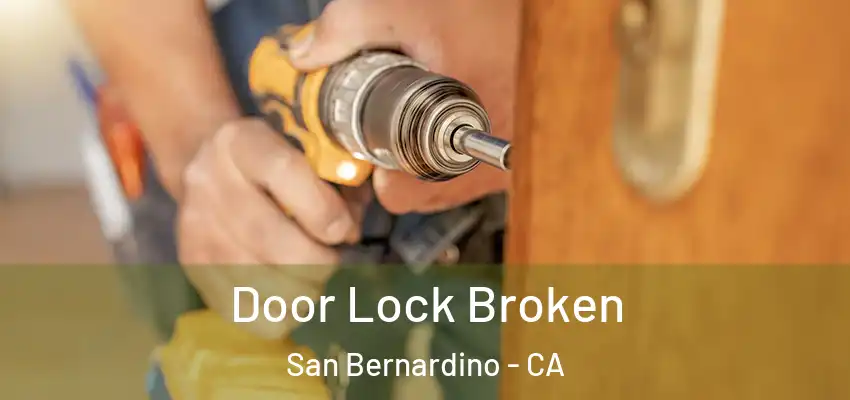  Door Lock Broken San Bernardino - CA