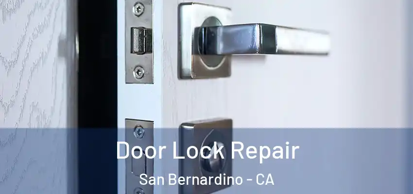  Door Lock Repair San Bernardino - CA