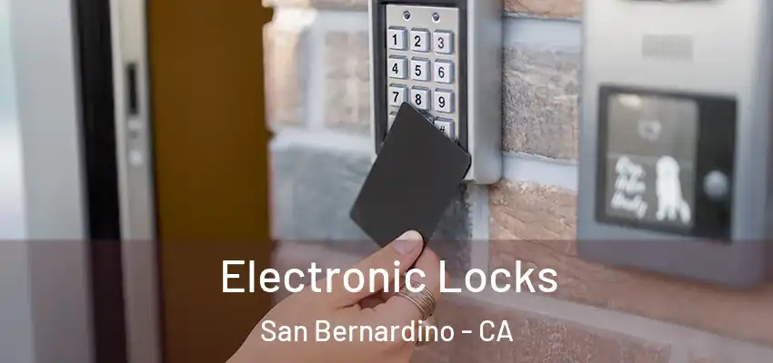  Electronic Locks San Bernardino - CA
