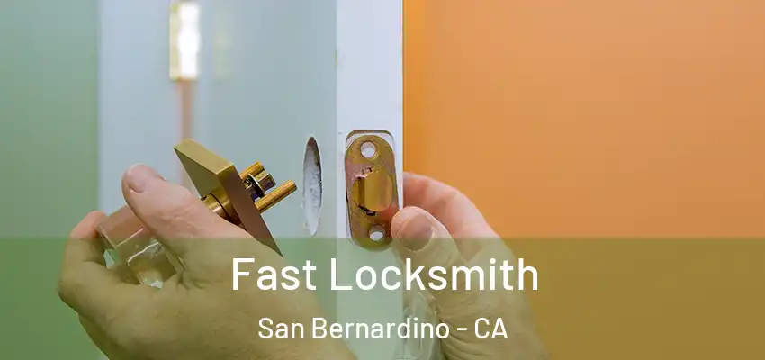 Fast Locksmith San Bernardino - CA