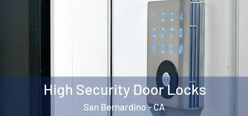 High Security Door Locks San Bernardino - CA
