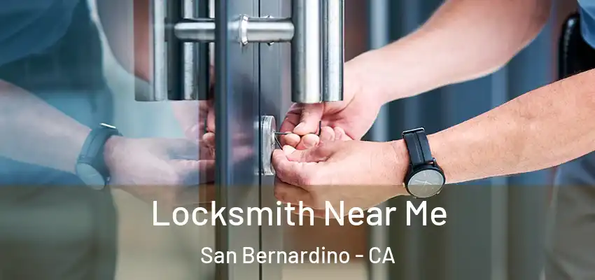  Locksmith Near Me San Bernardino - CA