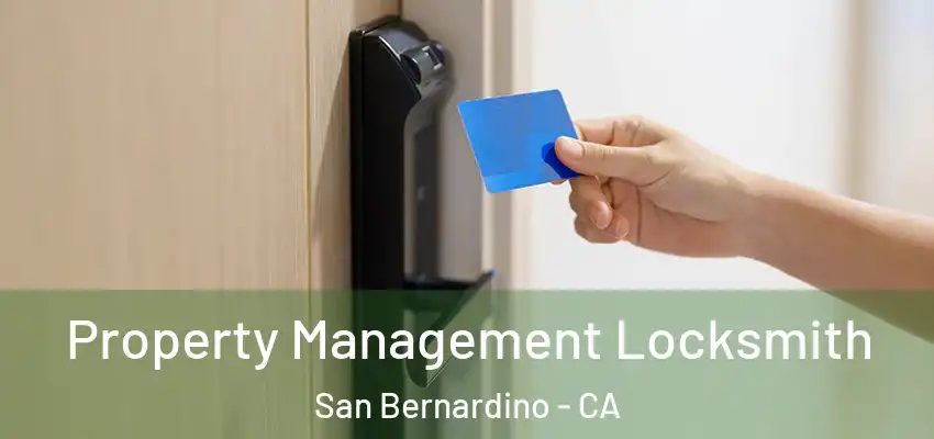  Property Management Locksmith San Bernardino - CA