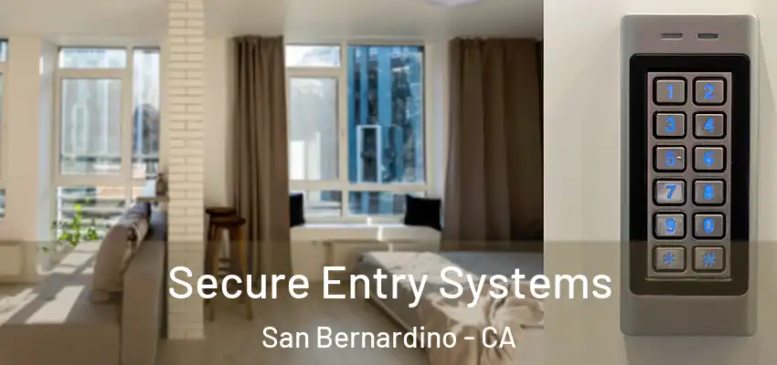  Secure Entry Systems San Bernardino - CA