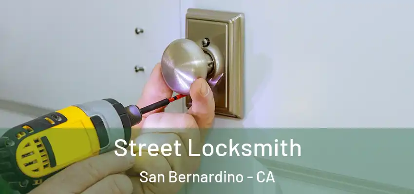 Street Locksmith San Bernardino - CA