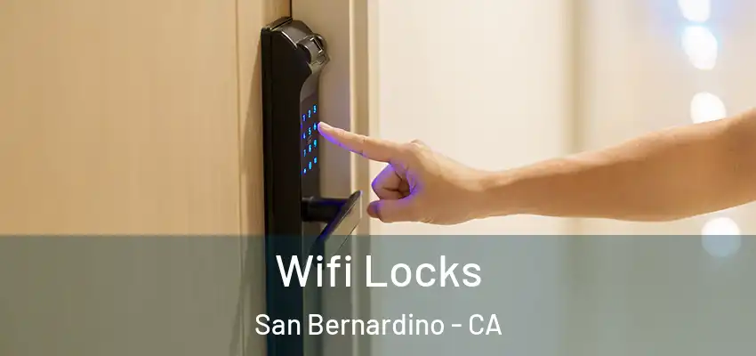  Wifi Locks San Bernardino - CA