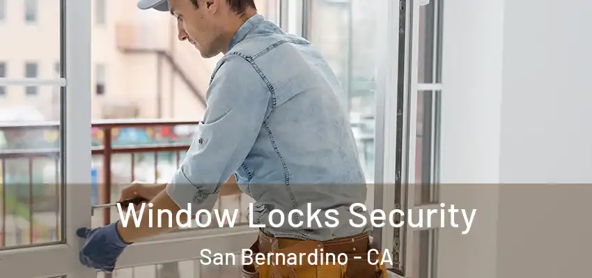 Window Locks Security San Bernardino - CA
